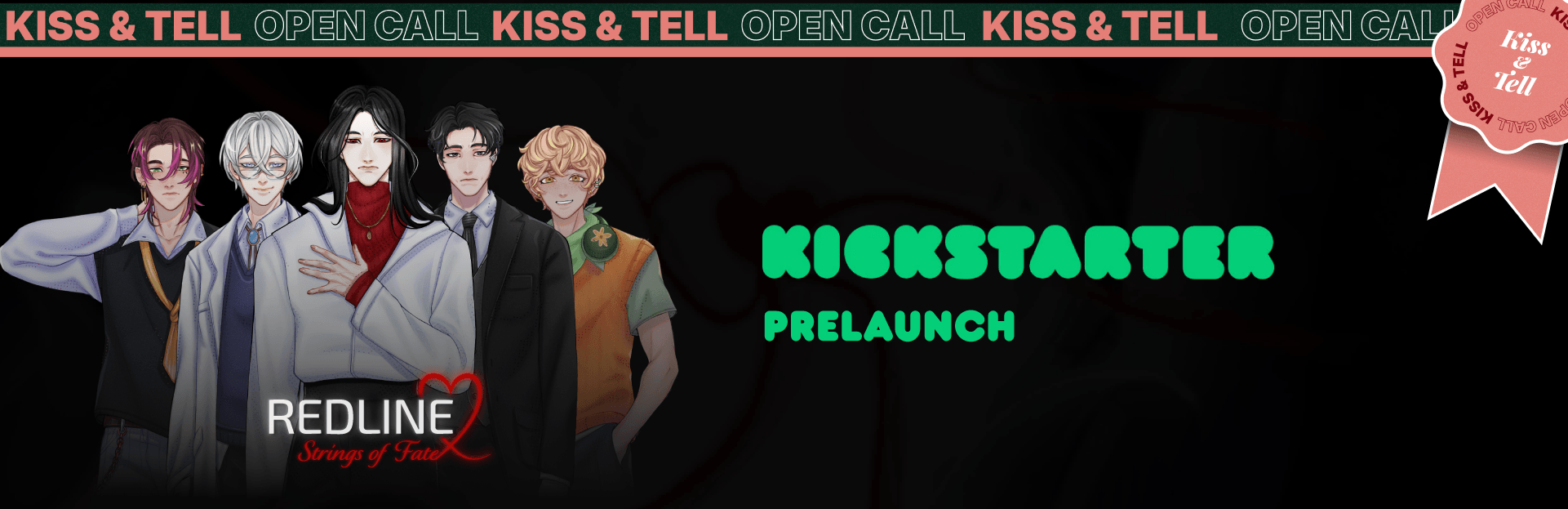 REDLINE — Kickstarter Pre-Launch · Kiss & Tell Open Call